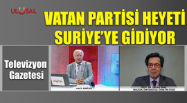 Vatan Partisi Heyeti Suriye'ye gidiyor